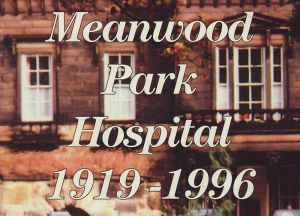 Meanwood Park Hospital 1919 - 1996